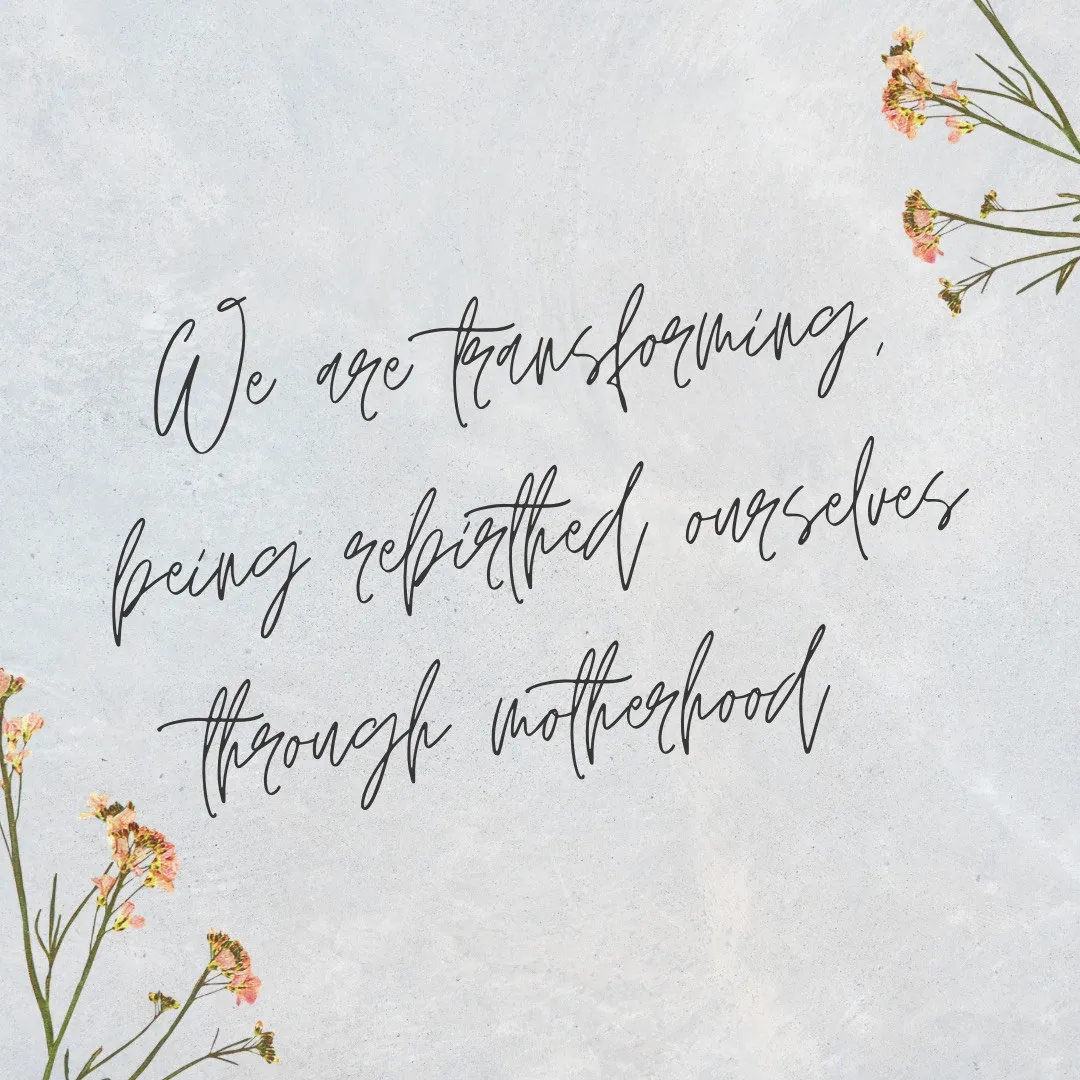 Handwritten words about being transformed through motherhood, with wildflowers